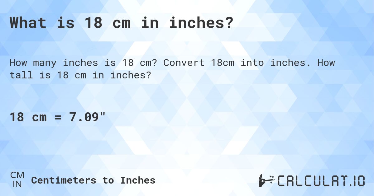 convert 18 cm into inches