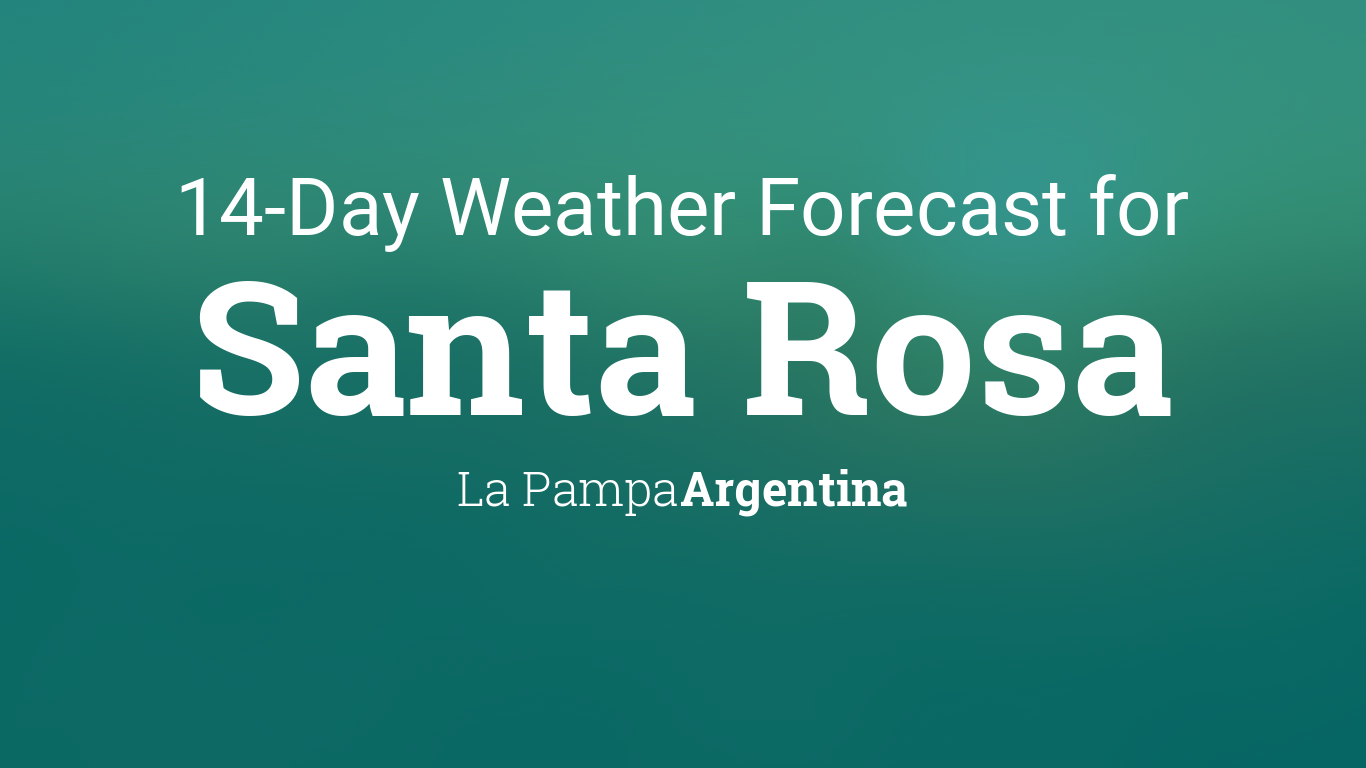 santa rosa weather 20 day forecast