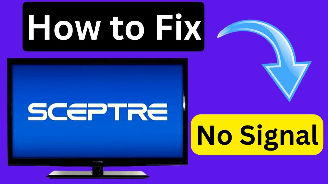 sceptre tv no signal