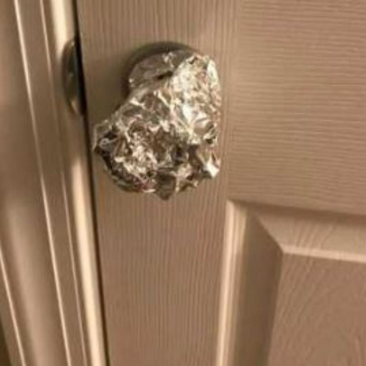 why wrap aluminum foil around door knobs