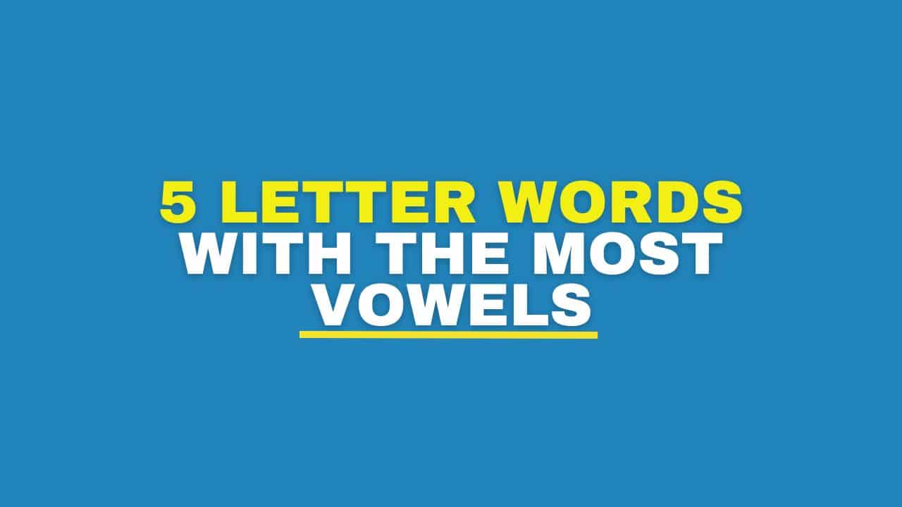 five letter word with most vowels