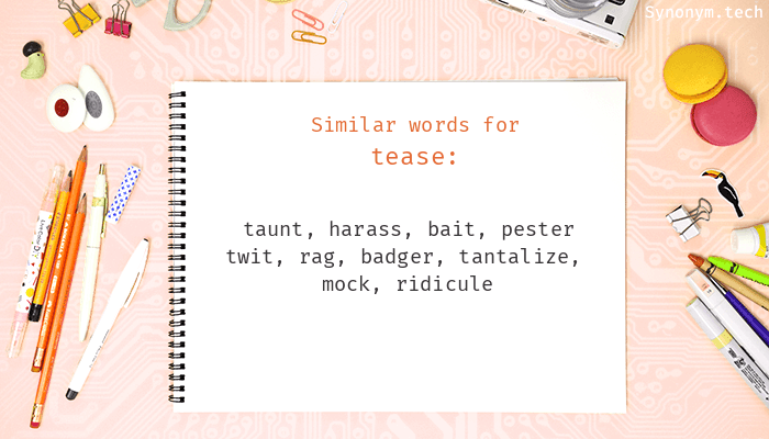 another word for teased