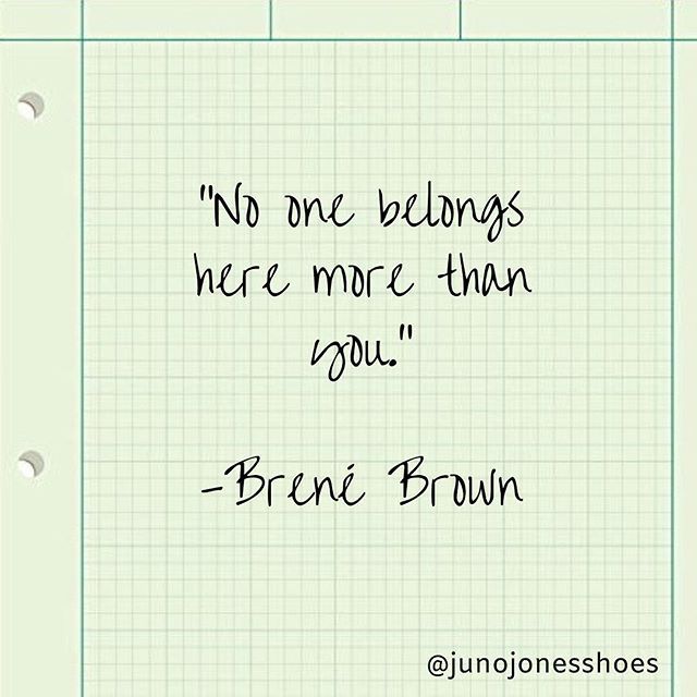 no one belongs here more than you brene brown