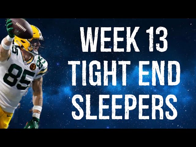 sleeper tight ends week 13