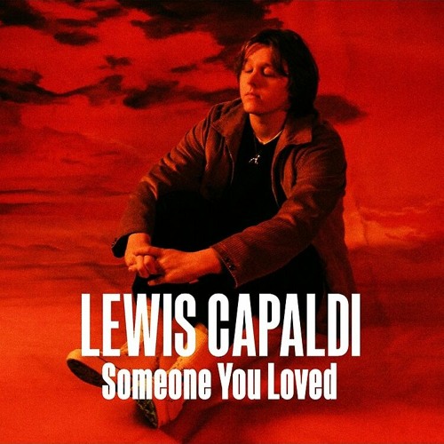 lewis capaldi someone you loved