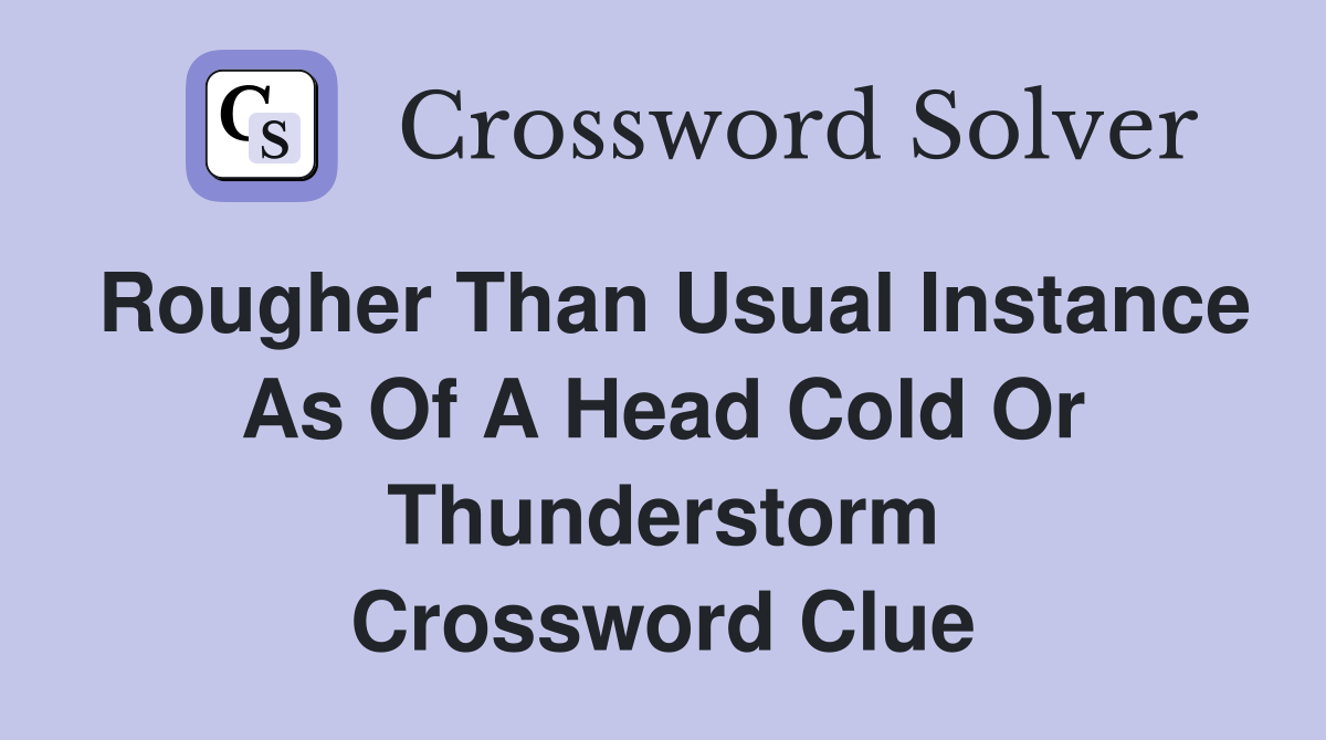 rougher crossword clue