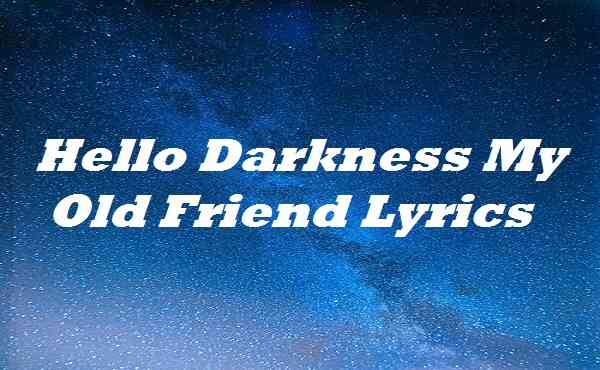 hello dark my old friend lyrics