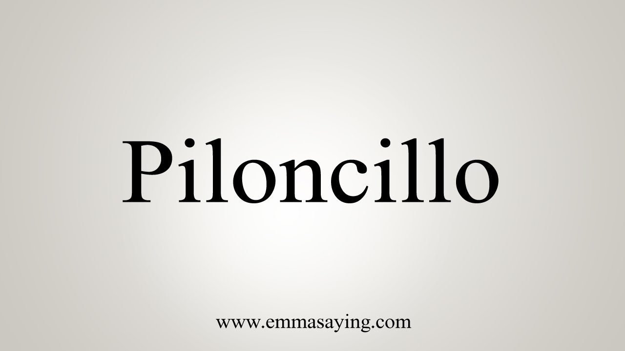 piloncillo in english pronunciation