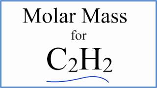 calculate the molar mass of ethyne