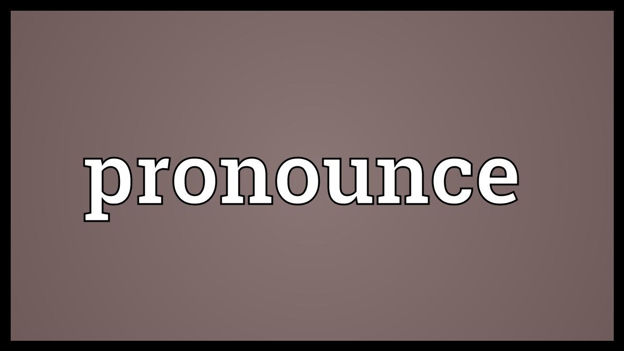 how to pronounce meaning