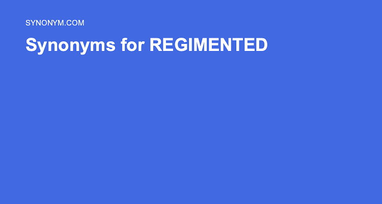 regimented synonym