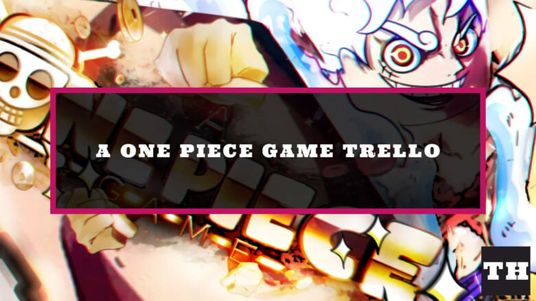 a one piece game trello