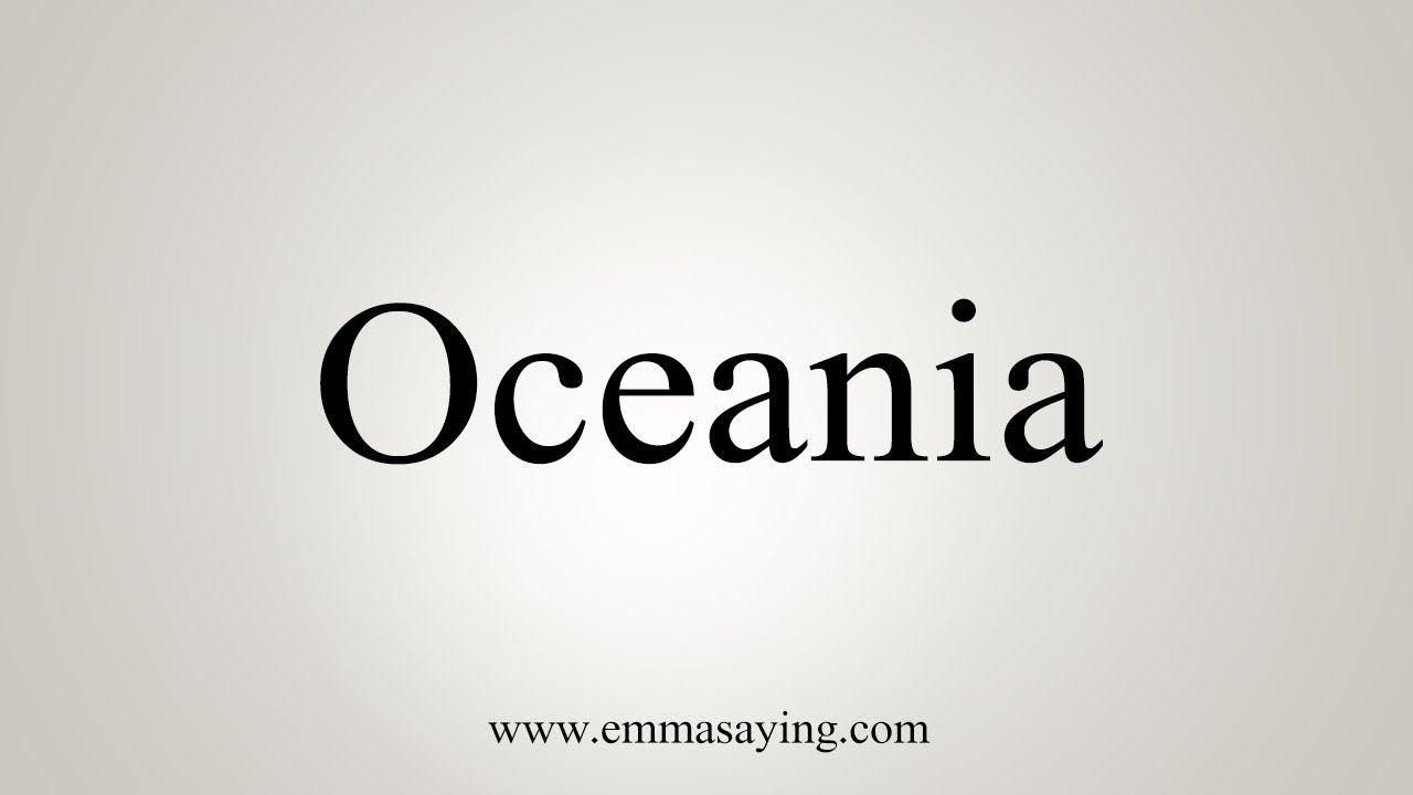 how to pronounce oceania