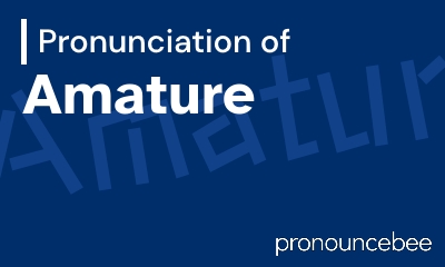 amature pronunciation in english