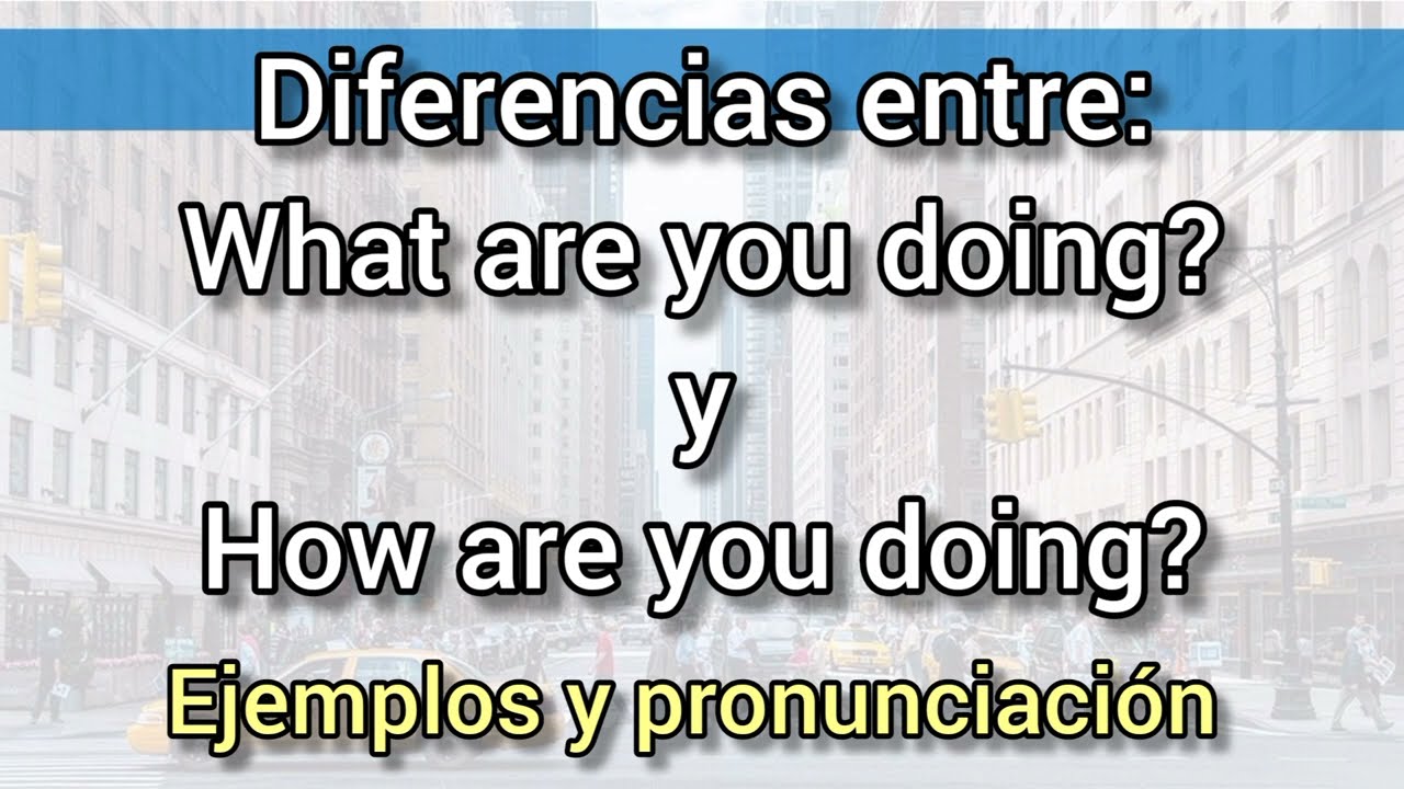 are you doing en español