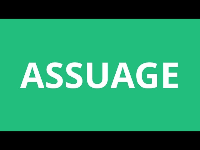 assuagement pronunciation