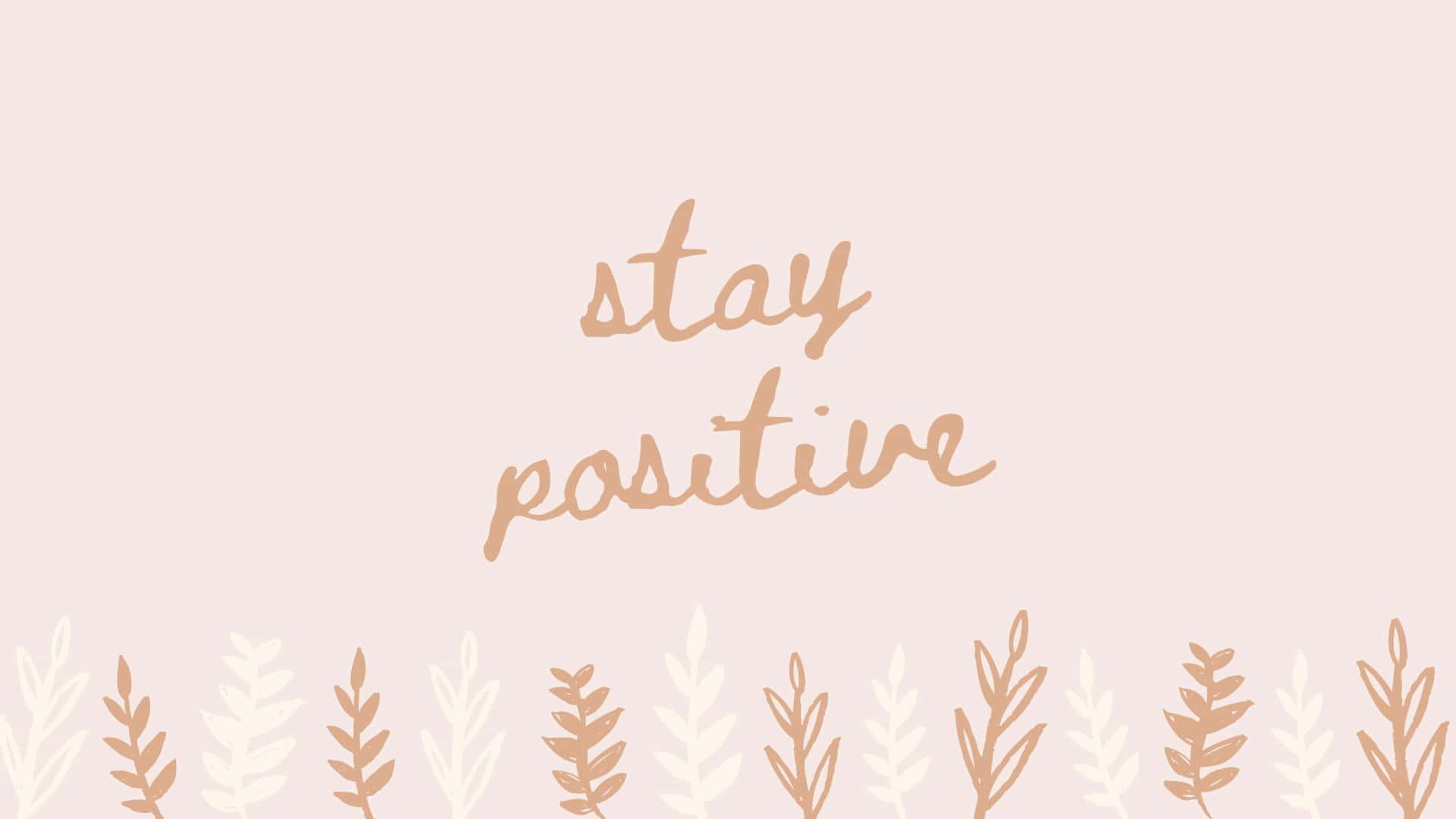 stay positive desktop wallpaper