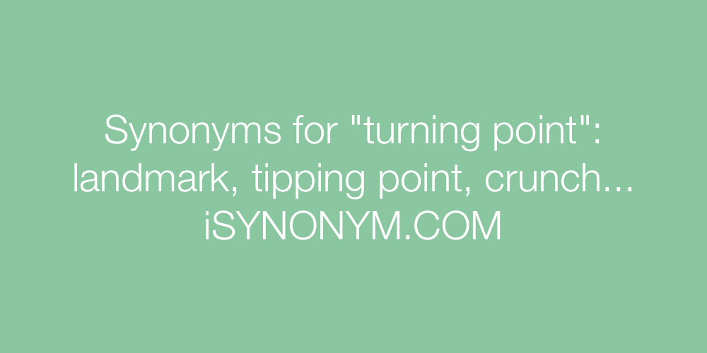 turning point synonym