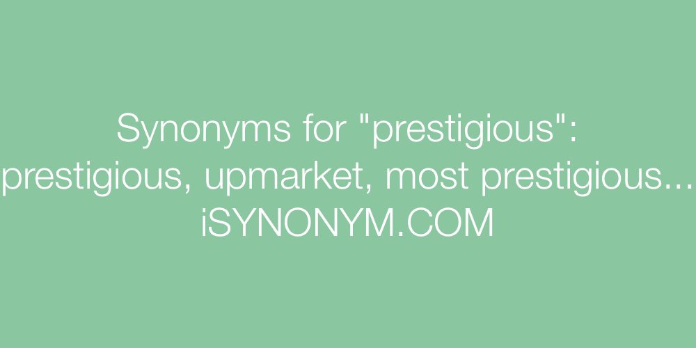 synonyms for prestigious