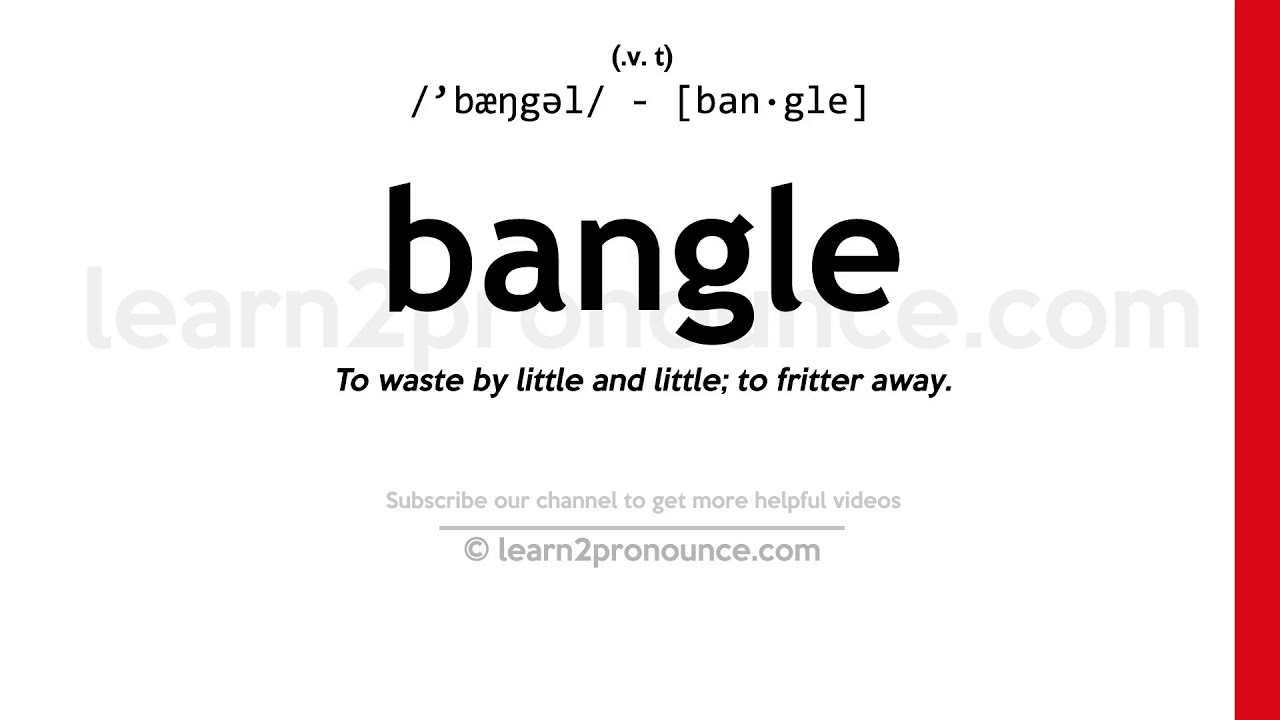 bangles pronunciation