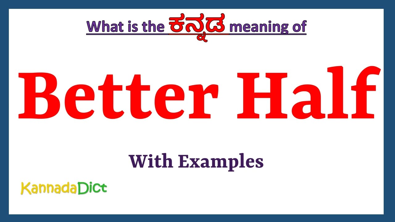 better half meaning in kannada