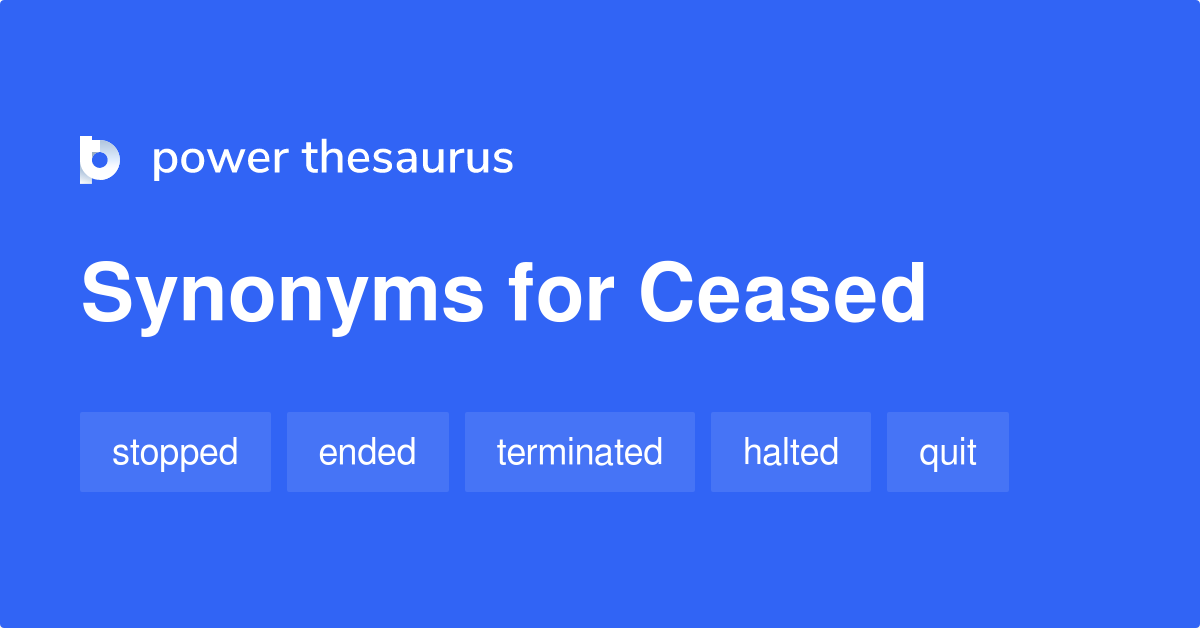 synonyms of ceased