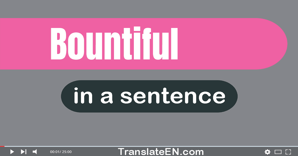 bountiful in a sentence