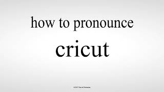 cricut pronounce