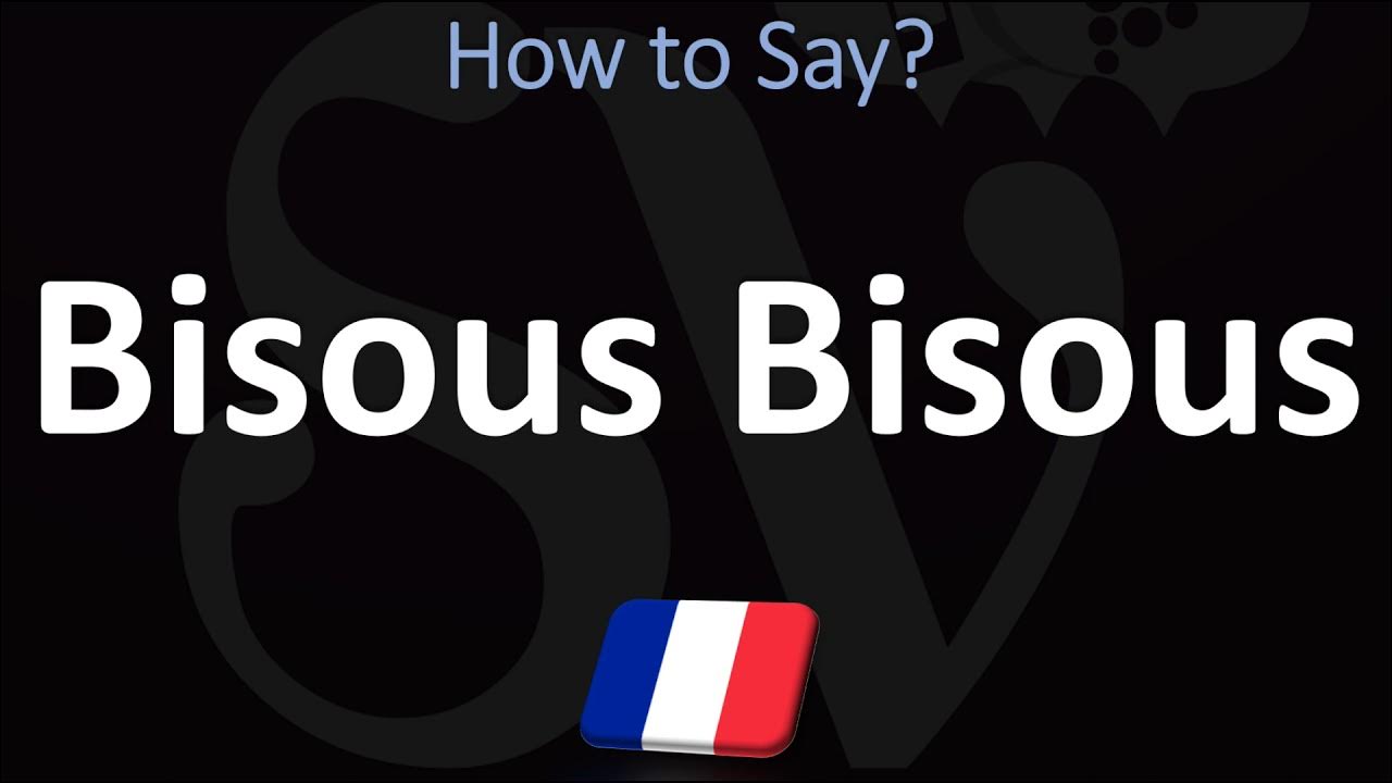 bisous bisous meaning