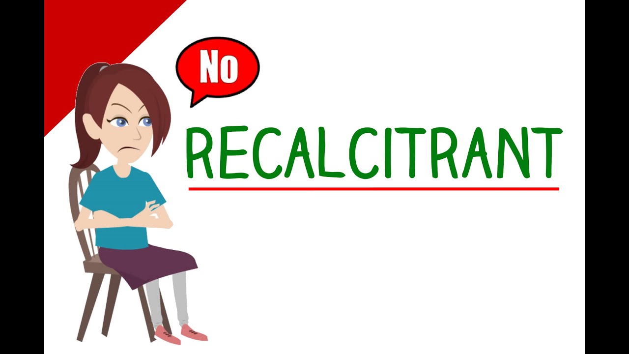 recalcritant