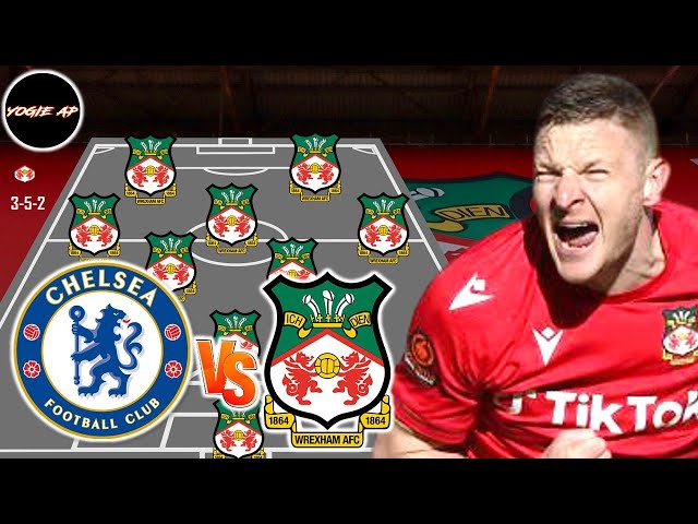 wrexham a.f.c. vs chelsea f.c. lineups