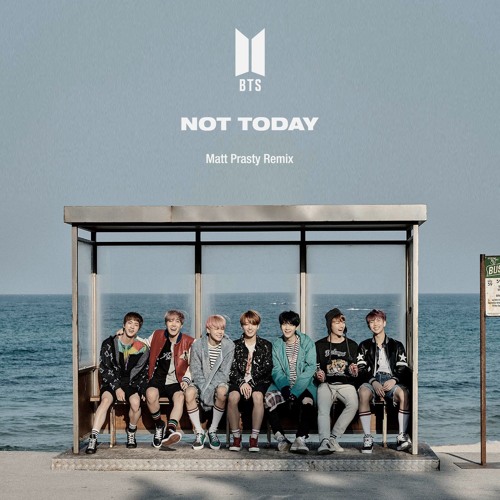 bts not today mp3 download