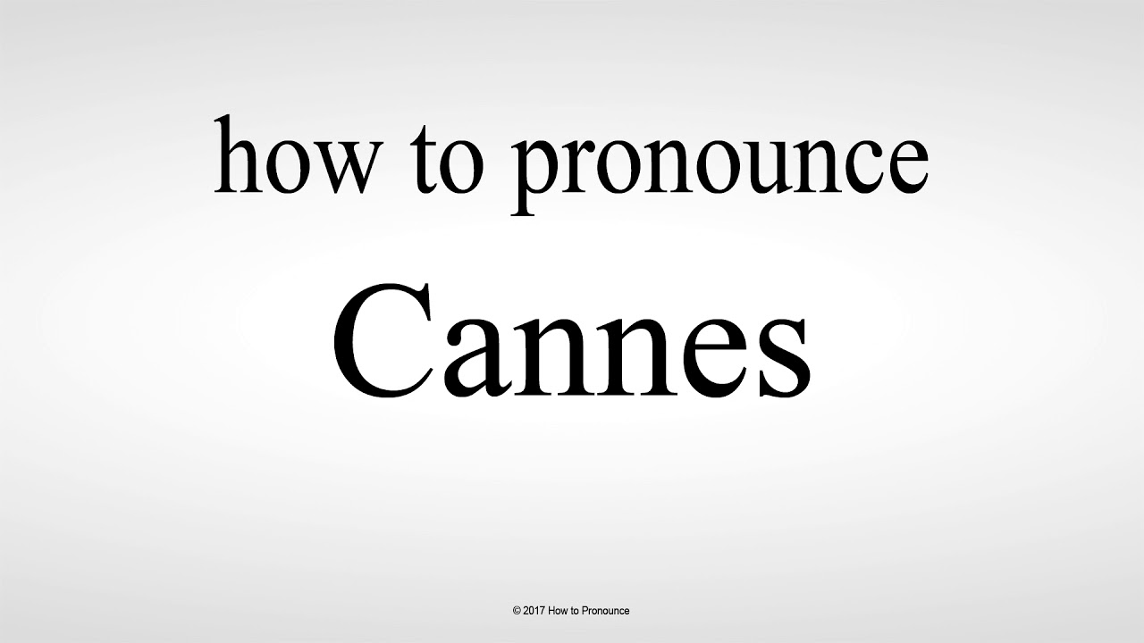 cannes pronunciation