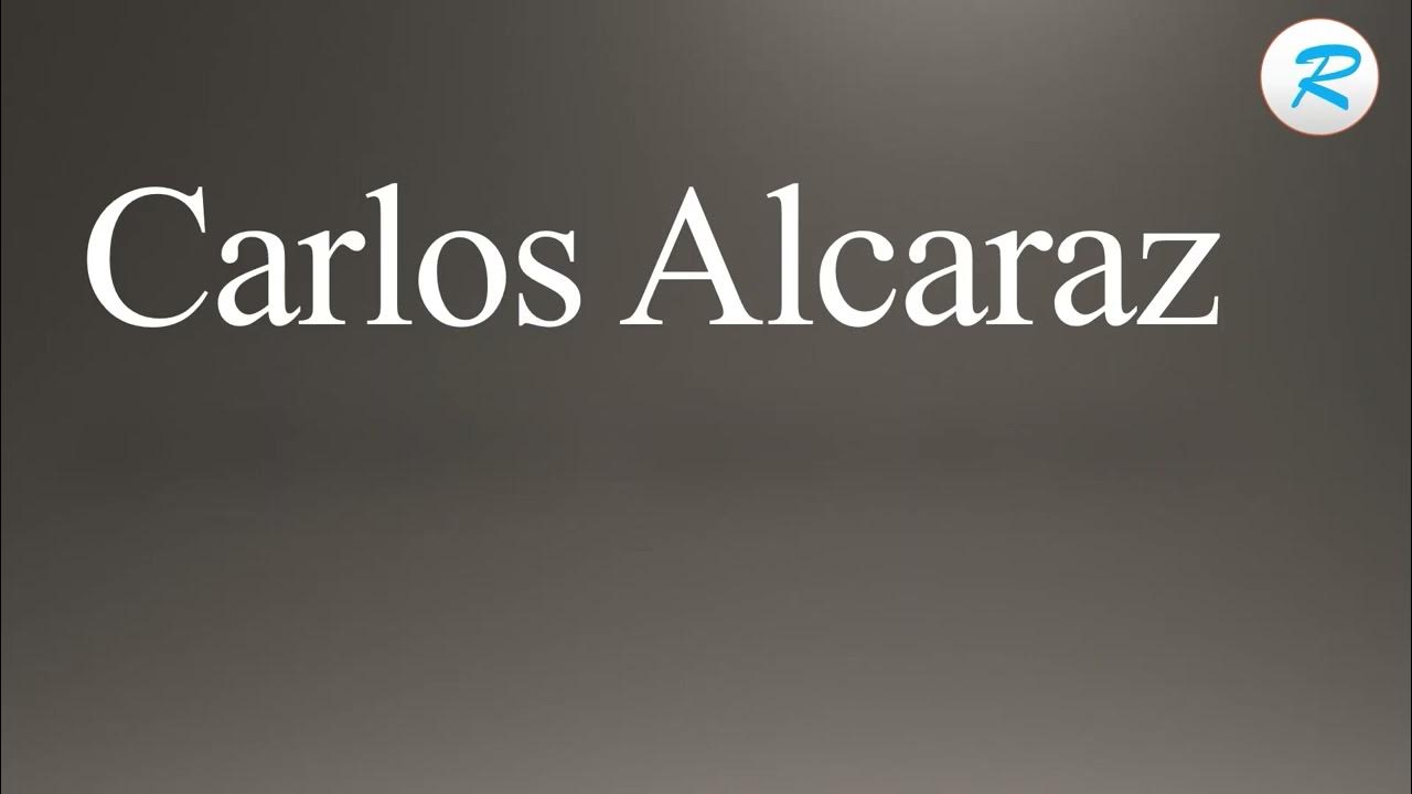 carlos alcaraz pronunciation