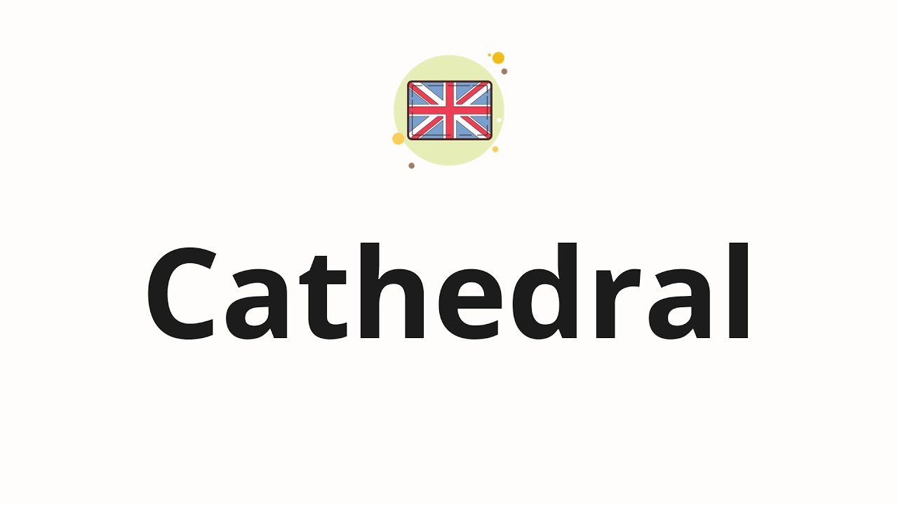 cathedral pronunciation