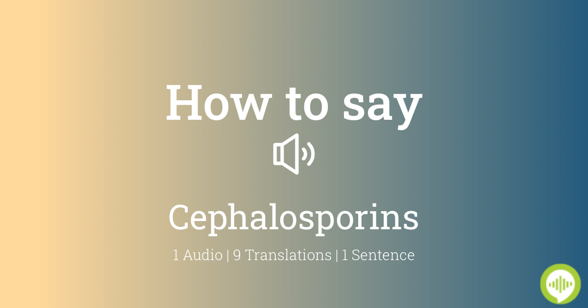 cephalosporins pronunciation