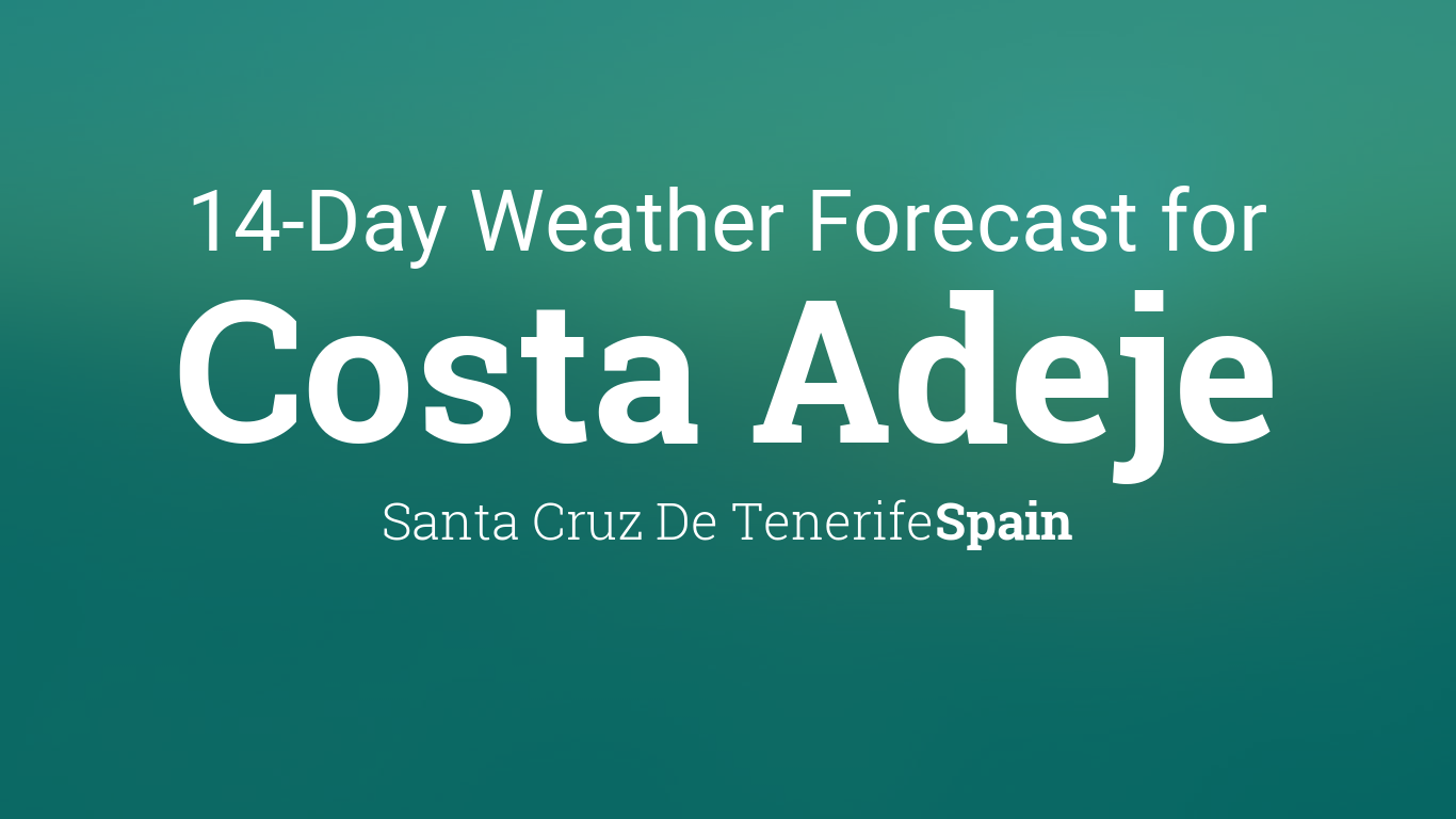 costa adeje 14 day weather forecast