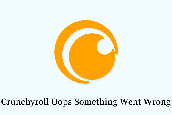 crunchyroll oops something went wrong