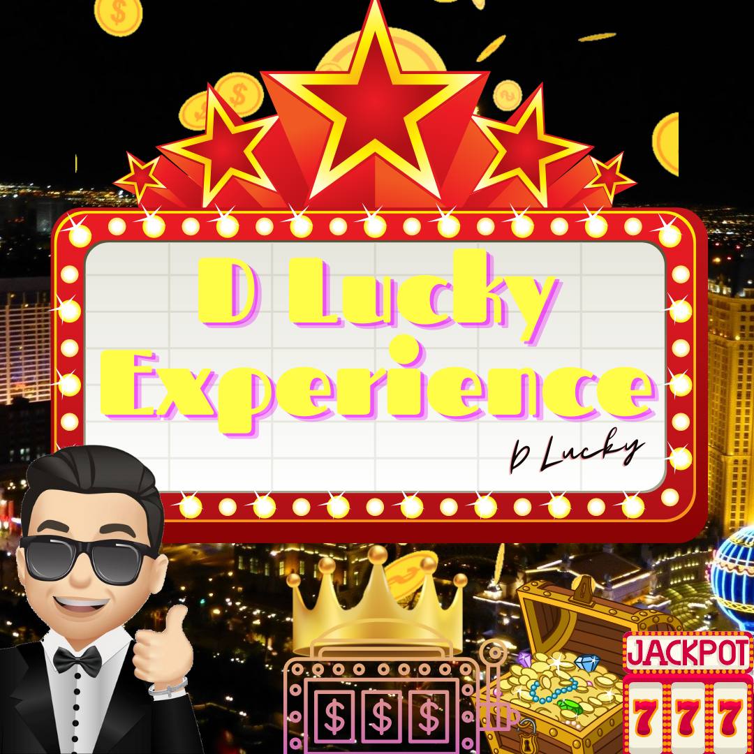 d lucky experience