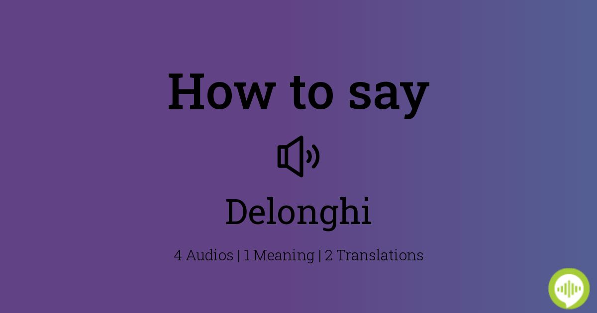 delonghi pronunciation