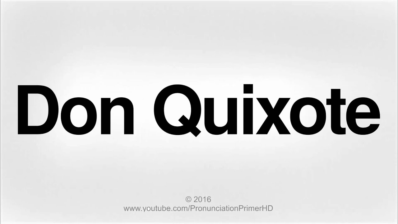 don quixote pronunciation