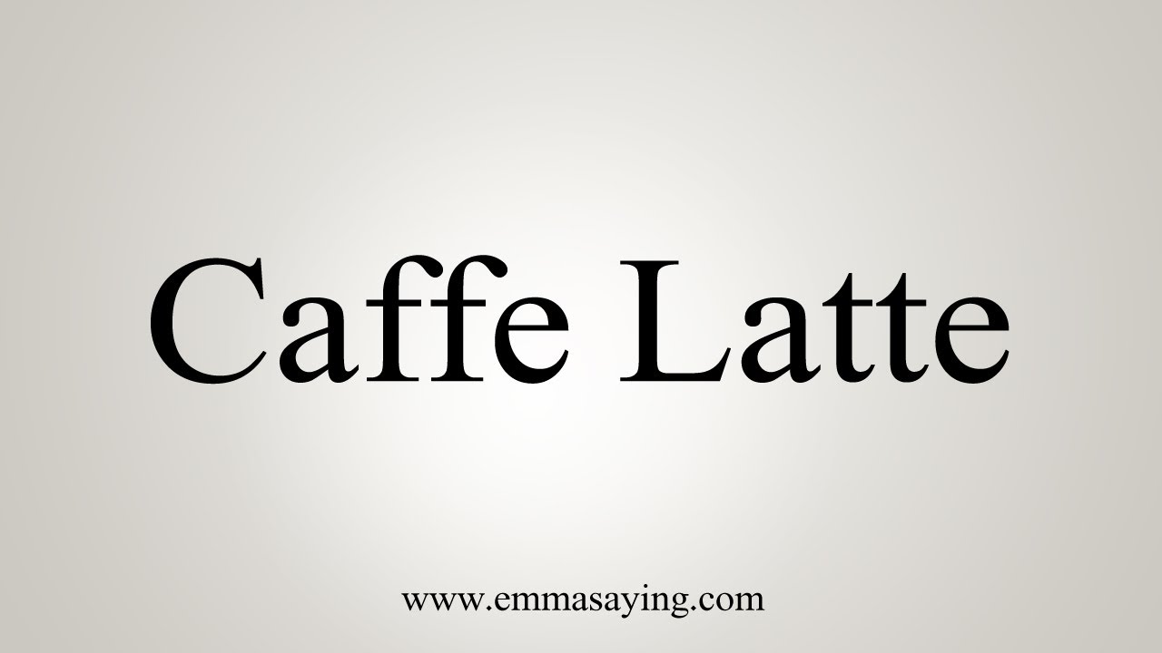 latte pronunciation