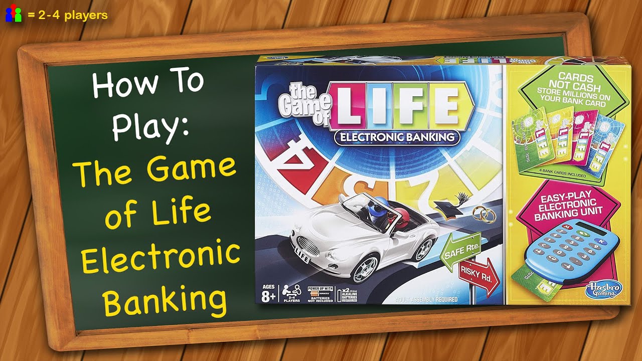 game of life electronic banking