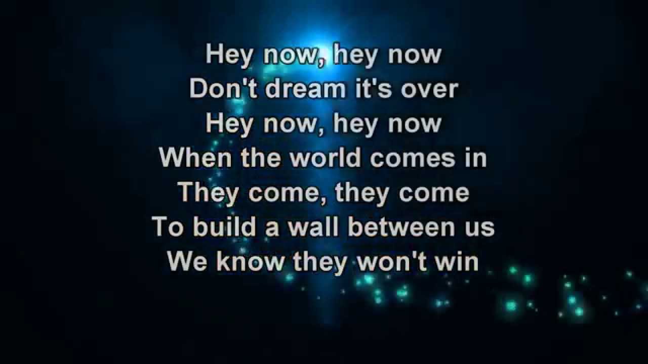 hey now dont dream its over lyrics