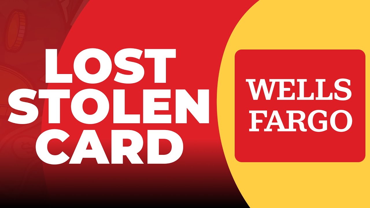 wells fargo lost stolen card