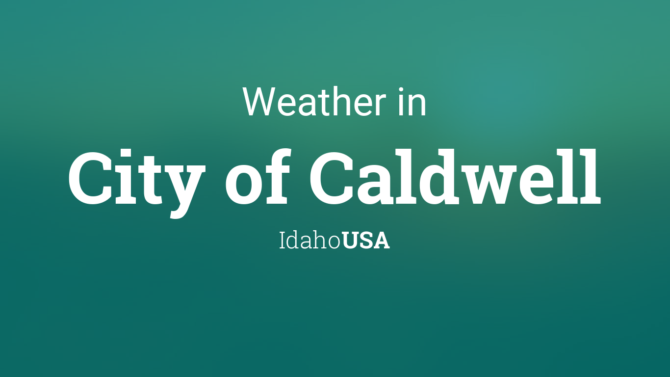 forecast caldwell idaho