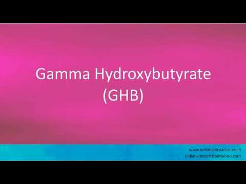 gamma hydroxybutyrate pronunciation