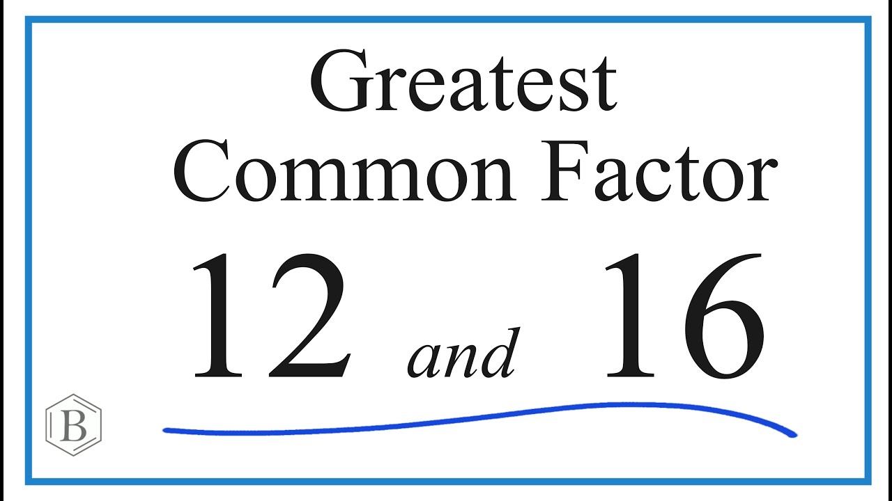 gcf of 12 and 16