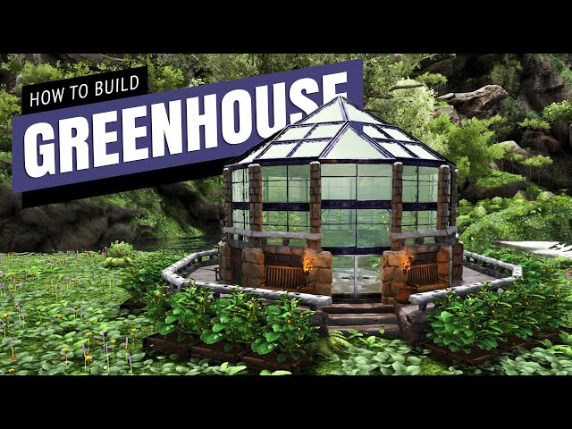 greenhouse in ark