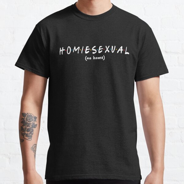 homiesexual shirt